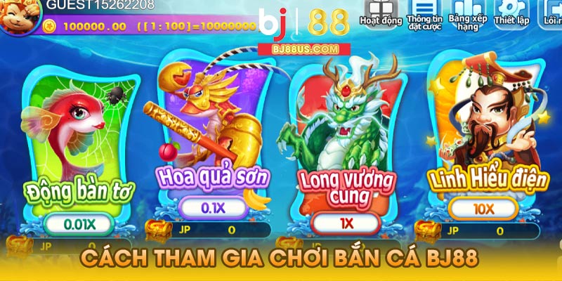 Cách tham gia chơi bắn cá Bj88