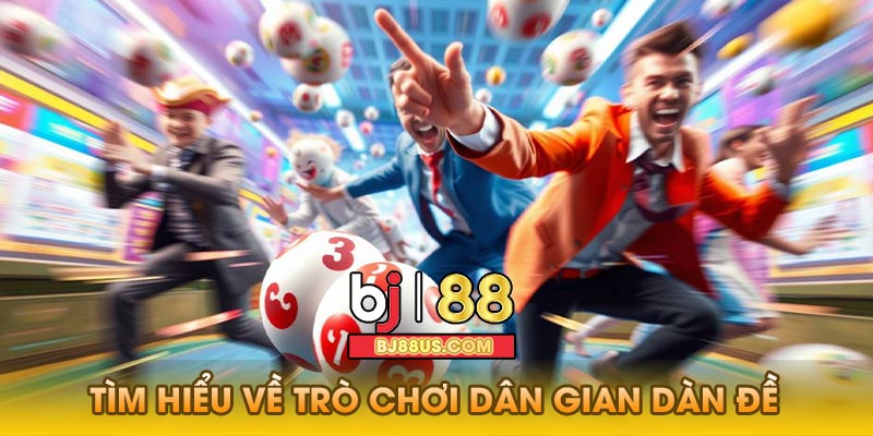 Tìm Hiểu Về Trò Chơi Dân Gian Dàn Đề