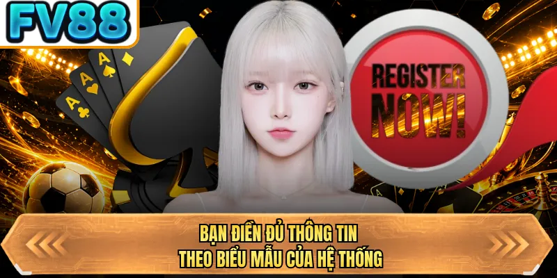 ban dien du thong tin theo bieu mau cua he thong