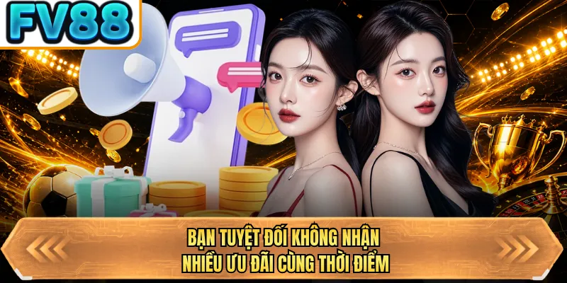 ban tuyet doi khong nhan nhieu uu dai cung thoi diem