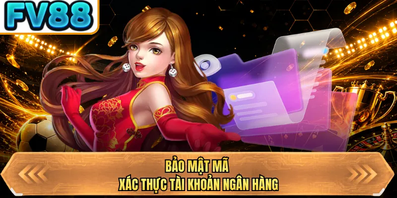 bao mat ma xac thuc tai khoan ngan hang