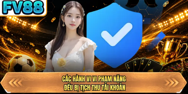 cac hanh vi vi pham nang deu bi tich thu tai khoan