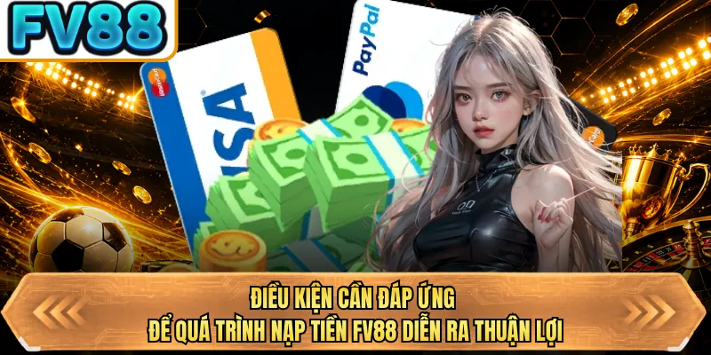 dieu kien can dap ung de qua trinh nap tien bj88 dien ra thuan loi dieu kien can dap ung de qua trinh nap tien bj88 dien ra thuan loi