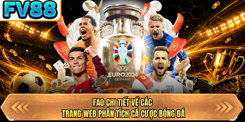 faq chi tiet ve cac trang web phan tich ca cuoc bong da