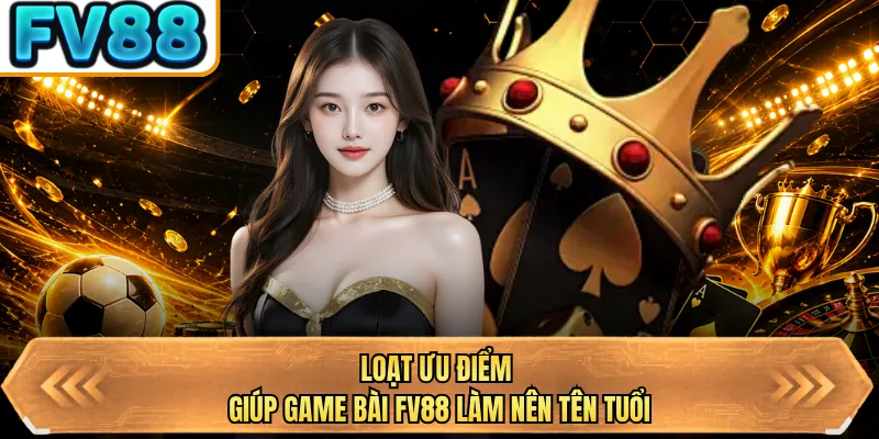 loat uu diem giup game bai bj88 lam nen ten tuoi