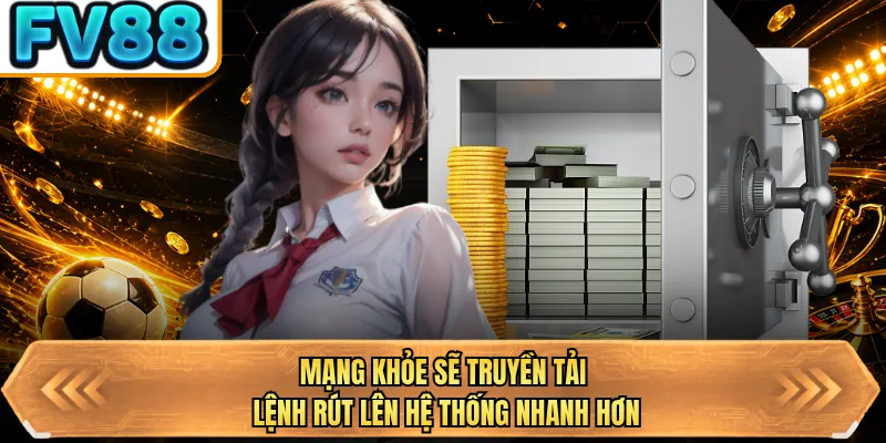 mang khoe se truyen tai lenh rut len he thong nhanh hon