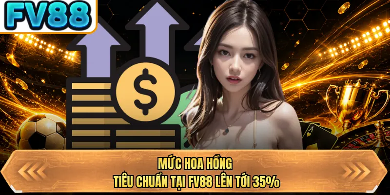 muc hoa hong tieu chuan tai bj88 len toi 35