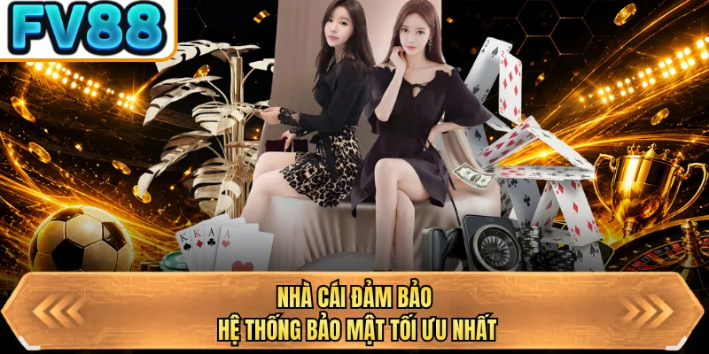 nha cai dam bao he thong bao mat toi uu nhat