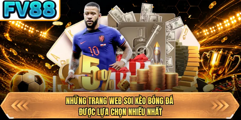 nhung trang web soi keo bong da duoc lua chon nhieu nhat