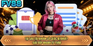 tai sao tai khoan ca cuoc bi khoa giai dap nhanh tu bj88