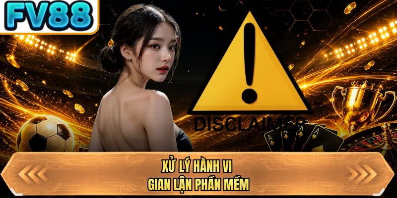 xu ly hanh vi gian lan phan mem